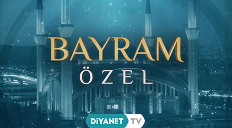 Bayram Özel Diyanet TV’de