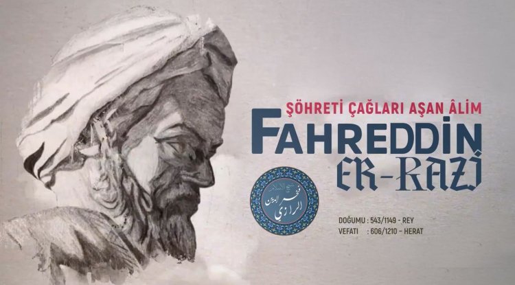 Şöhreti Çağları Aşan Alim: Fahreddin er-Razi