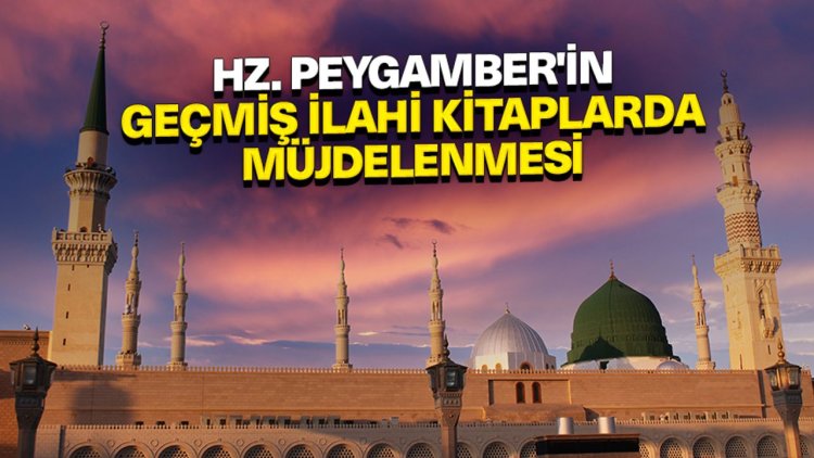 Hz. Peygamber'in geçmiş ilahi kitaplarda müjdelenmesi