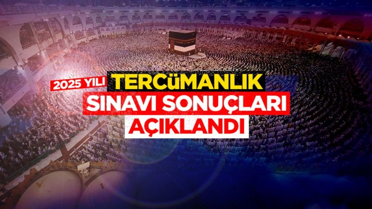 Tercümanlık sınavı sonuçları açıklandı