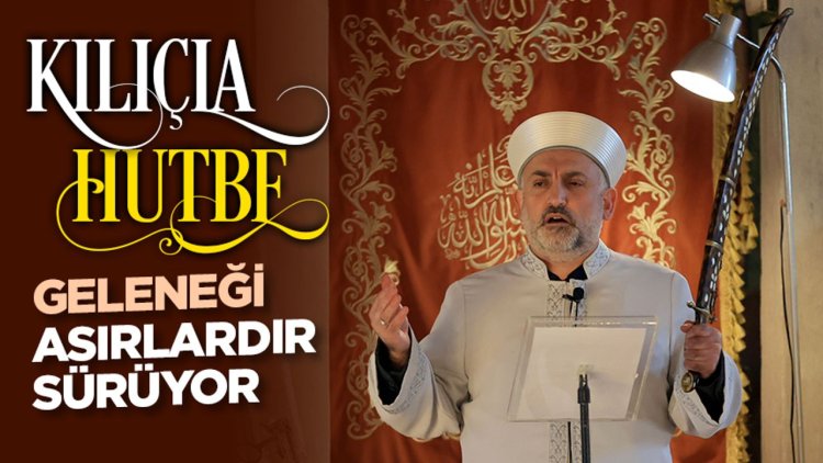 Edirne Eski Cami'de "kılıçla hutbe" geleneği asırlardır sürüyor