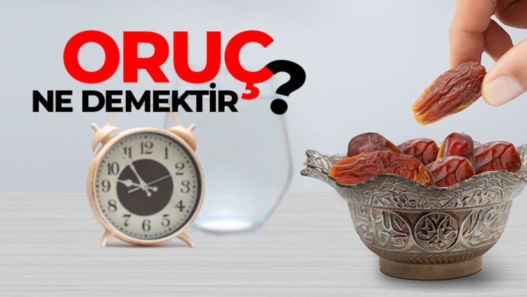 Oruç ne demektir?