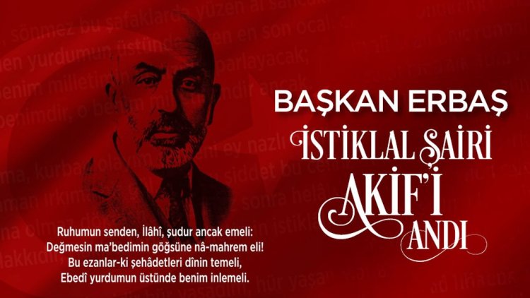 Başkan Erbaş, İstiklal Şairi Akif'i andı