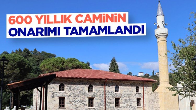 Ordu'da 600 yıllık caminin onarımı tamamlandı