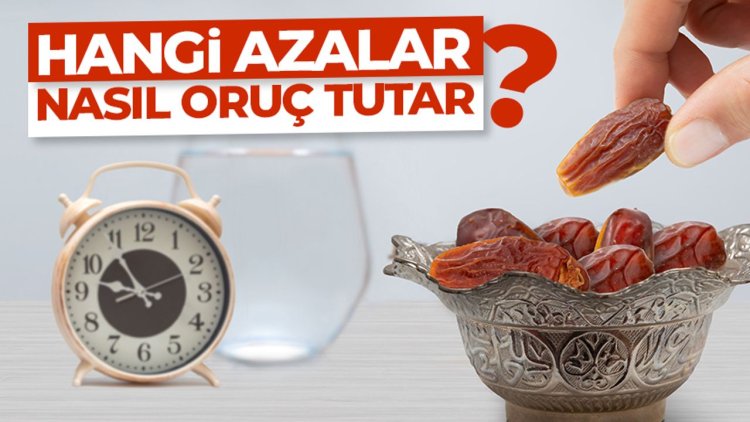 Hangi azalar nasıl oruç tutar?