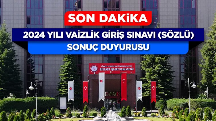 2024 Yılı Vaizlik Giriş Sınavı (Sözlü) Sonuç Duyurusu