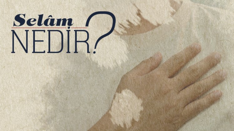Selam Nedir?