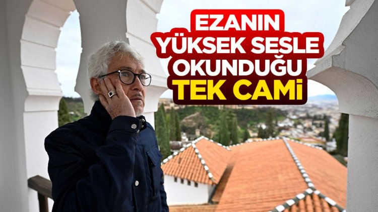 Ezanın yüksek sesle okunduğu tek cami