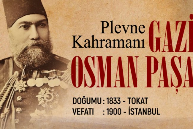 Plevne Kahramanı Gazi Osman Paşa