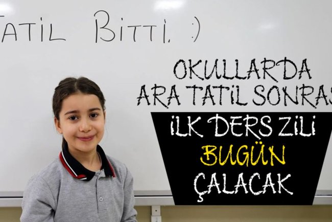 Okullarda ara tatil sonrası ilk ders zili bugün çalacak
