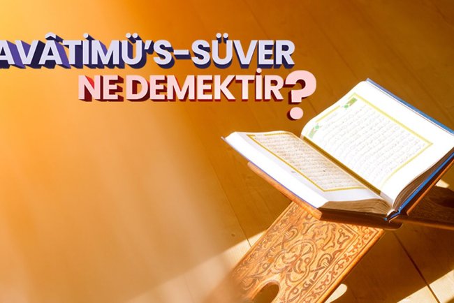 Havâtimü’s-süver ne demektir?