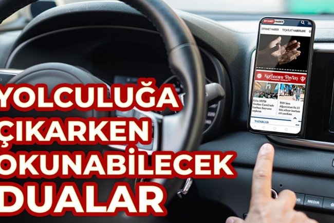 Yolculuğa çıkarken okunabilecek dualar