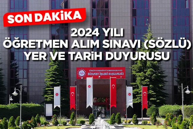 2024 Yılı Öğretmen Alım Sınavı (Sözlü) Yer ve Tarih Duyurusu