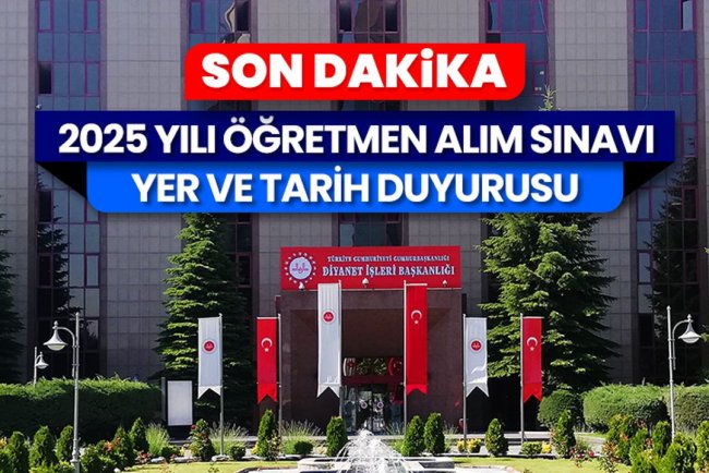 2025 Yılı Öğretmen Alım Sınavı (Sözlü) Yer ve Tarih Duyurusu