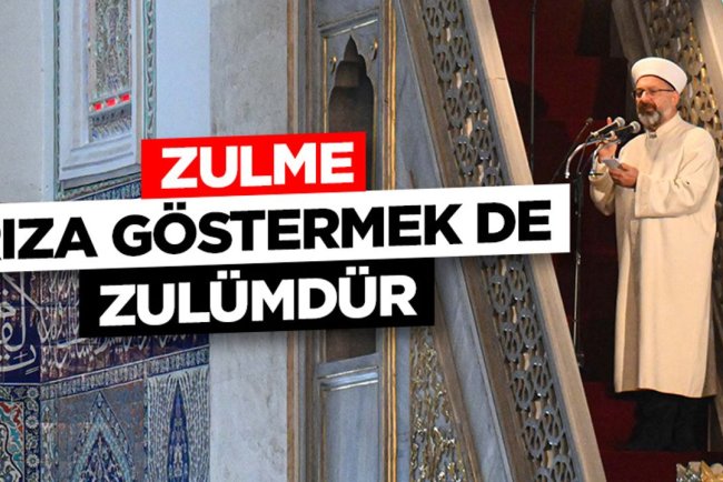 Başkan Erbaş: Zulme rıza göstermek de zulümdür