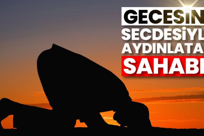 Gecesini secdesiyle aydınlatan sahabi, Abdullah bin Ömer