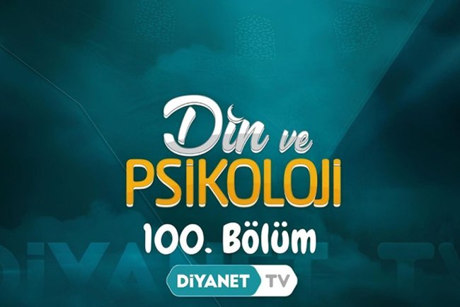 "Din ve Psikoloji" 100. bölümüyle ekrana geldi