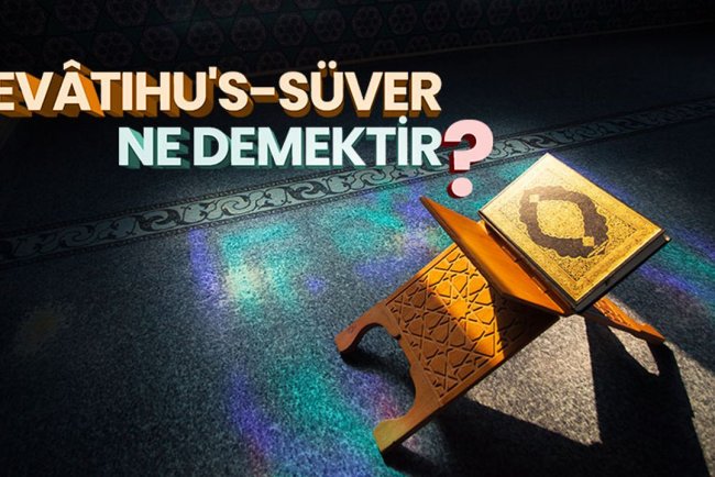 Fevâtihu's-Süver ne demektir?