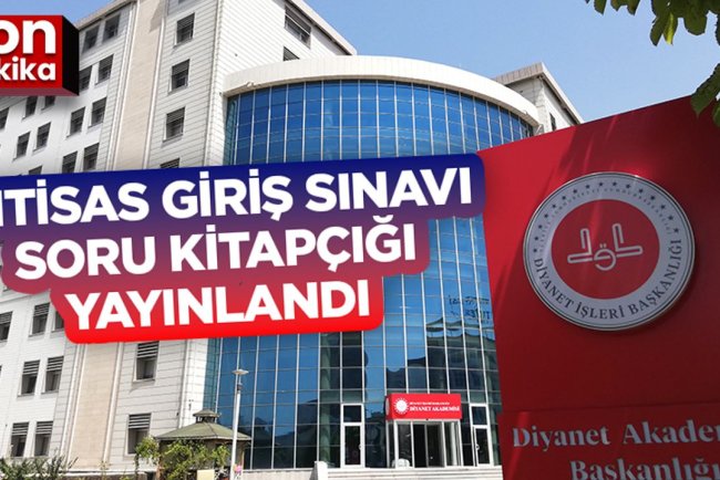 2025 Yılı İhtisas Giriş Sınavı Soru Kitapçığı yayınlandı