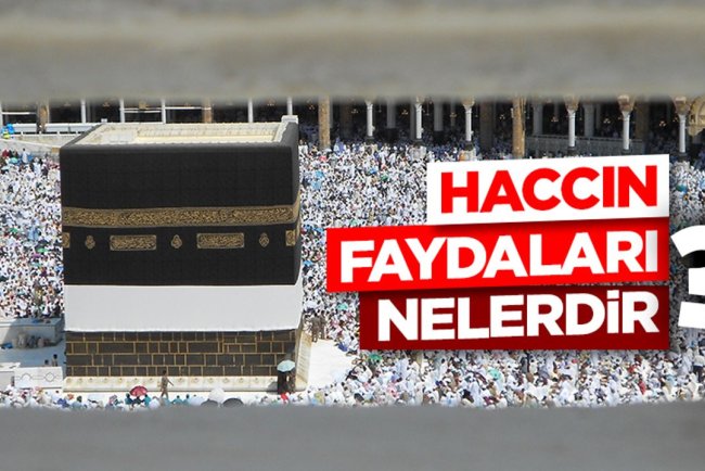 Haccın Faydaları Nelerdir?