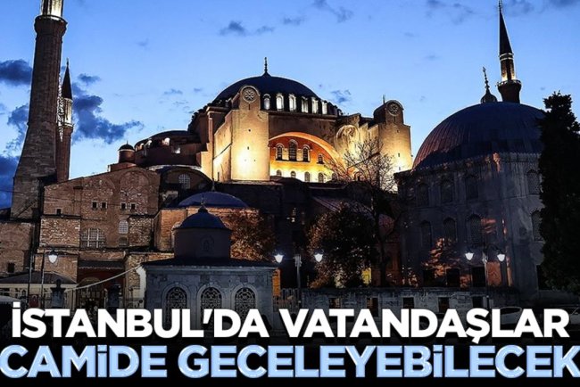 İstanbul'da vatandaşlar camide geceleyebilecek