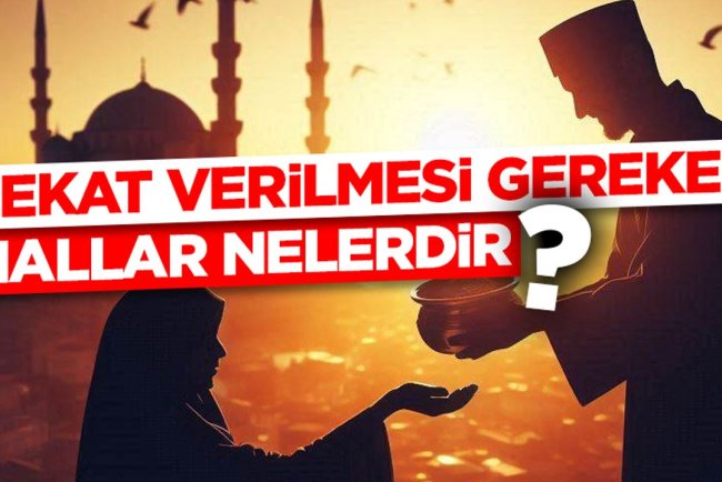 Zekat Verilmesi Gereken Mallar Nelerdir?