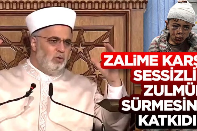 İşliyen: Zalime karşı sessizlik, zulmün sürmesine katkıdır