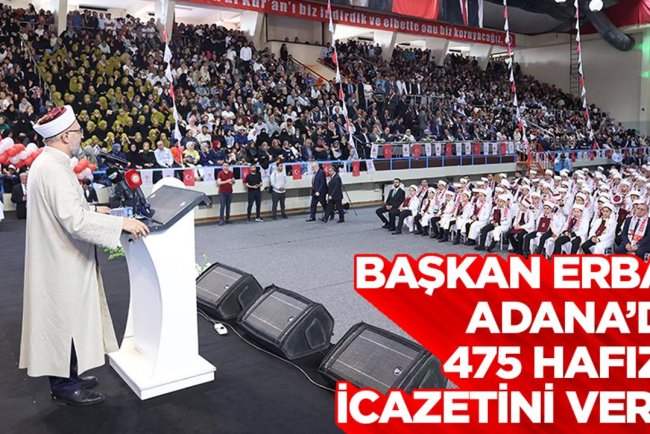 Başkan Erbaş, Adana’da 475 hafıza icazetini verdi