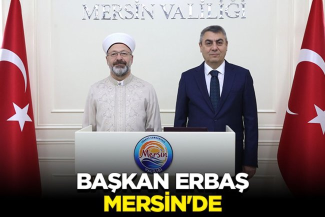 Başkan Erbaş, Mersin'de