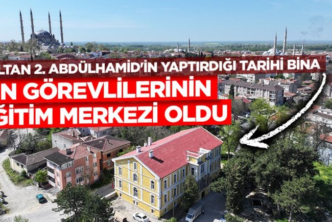 Sultan 2. Abdülhamid'in yaptırdığı tarihi bina din görevlilerinin eğitim merkezi oldu
