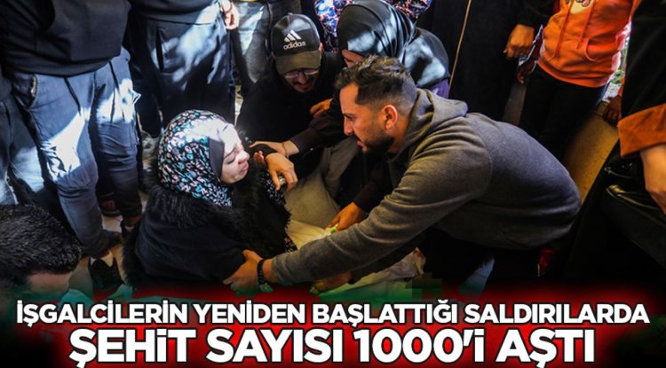 İşgalcilerin yeniden başlattığı saldırılarda şehit sayısı 1000'i aştı