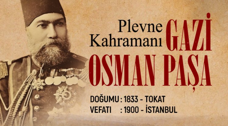 Plevne Kahramanı Gazi Osman Paşa