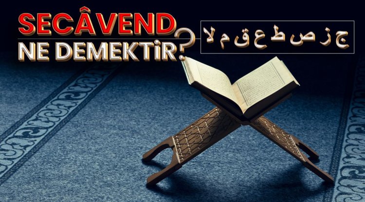 Secâvend ne demektir?