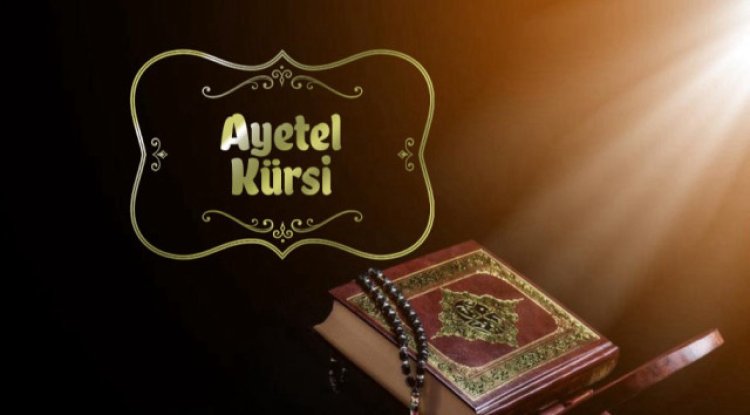 Ayetel Kürsi okumanın fazileti nedir?