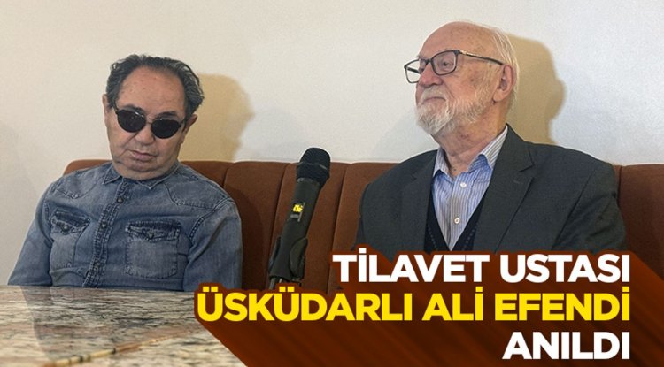 Tilavet ustası Üsküdarlı Ali Efendi anıldı