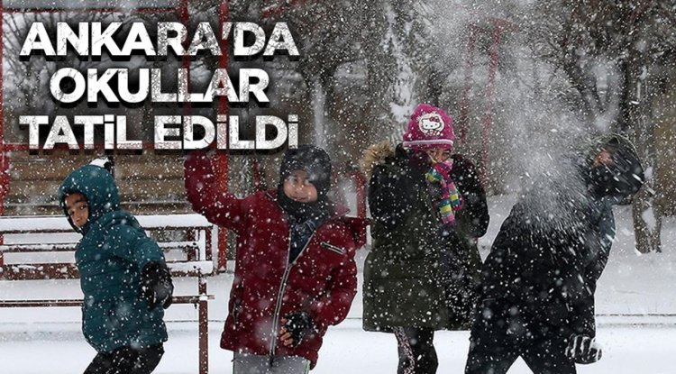 Ankara'da okullar tatil edildi