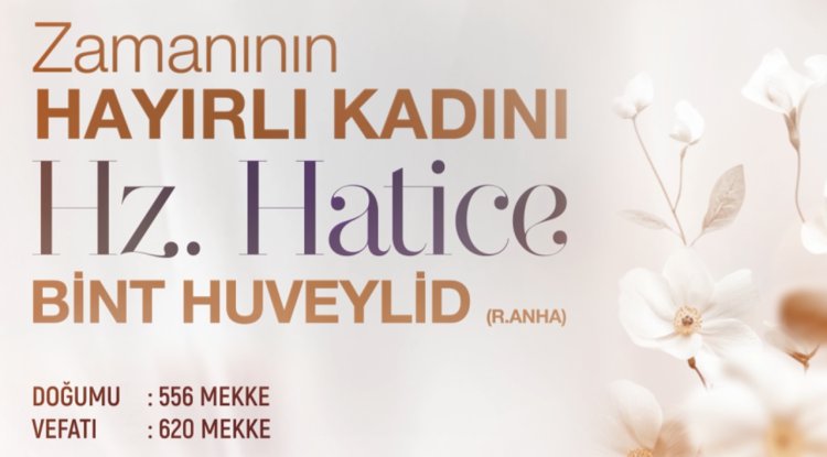 Zamanının Hayırlı Kadını: Hz. Hatice bint Huveylid