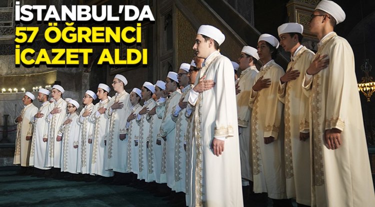 İstanbul'da 57 öğrenci icazet aldı