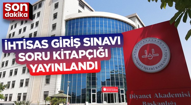 2025 Yılı İhtisas Giriş Sınavı Soru Kitapçığı yayınlandı