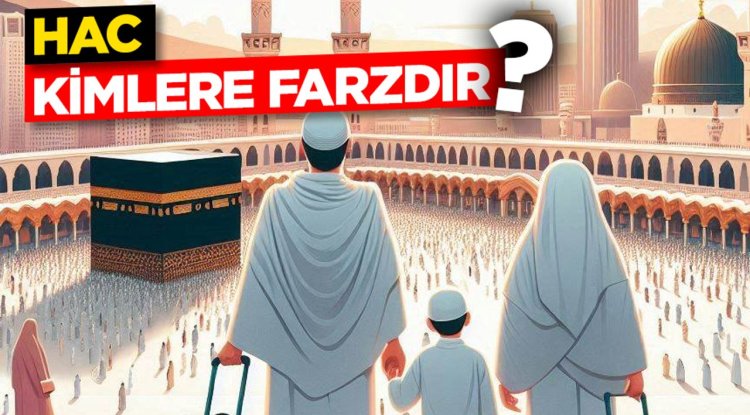 Hac kimlere farzdır?