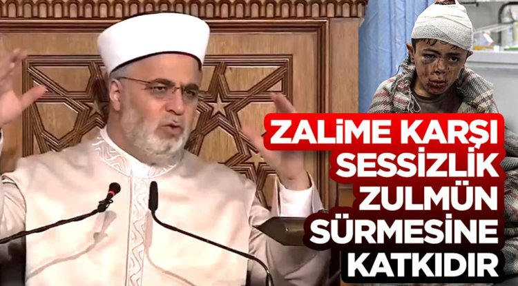 İşliyen: Zalime karşı sessizlik, zulmün sürmesine katkıdır