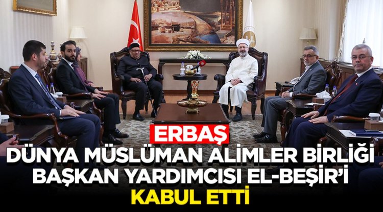 Erbaş, Dünya Müslüman Alimler Birliği Başkan Yardımcısı El-Beşir’i kabul etti