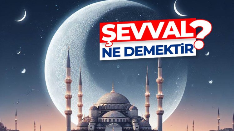 Şevval ne demektir?