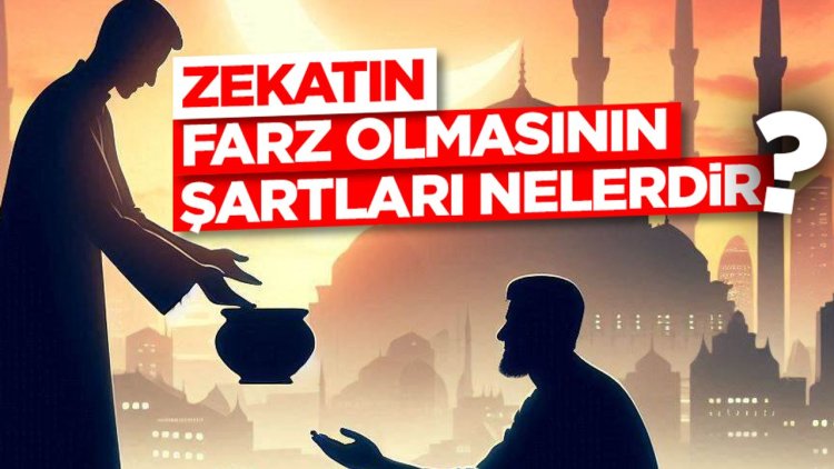 Zekatın Farz Olmasının Şartları Nelerdir?