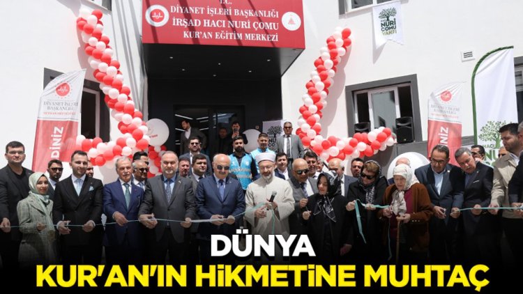 Erbaş: Dünya, Kur'an'ın hikmetine muhtaç