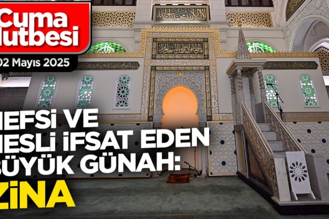 02 Mayıs 2025 - Cuma Hutbesi