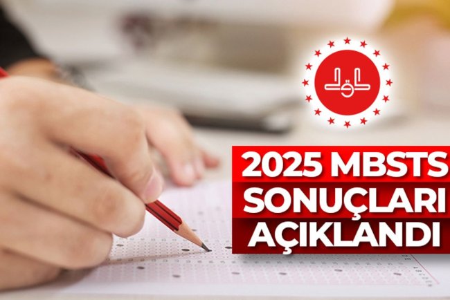 2025 MBSTS sonuçları açıklandı