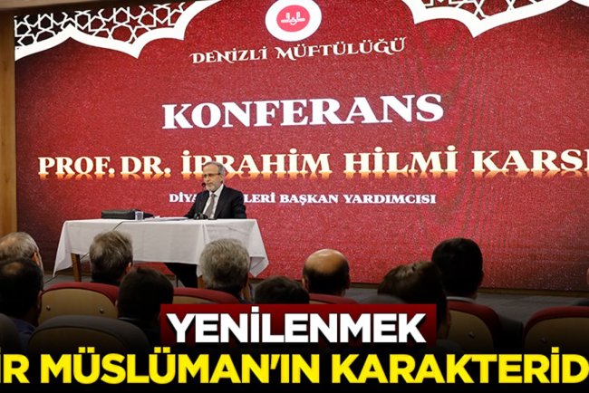 Prof. Dr. Karslı: Yenilenmek bir Müslüman'ın karakteridir
