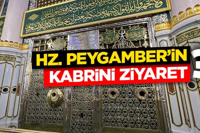 Hz. Peygamber’in Kabrini Ziyaret