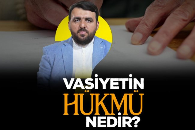 Vasiyetin hükmü nedir?
